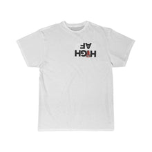 Load image into Gallery viewer, HighAf white if your reading this ur highAF tee
